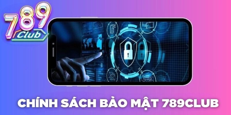 thong-tin-doi-net-ve-chinh-sach-bao-mat-789club